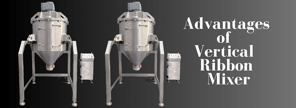 The advantages of using a Vertical Ribbon Mixer1